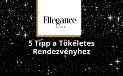 5 Tipp a Tökéletes Rendezvényhez – Konkrét Példákkal